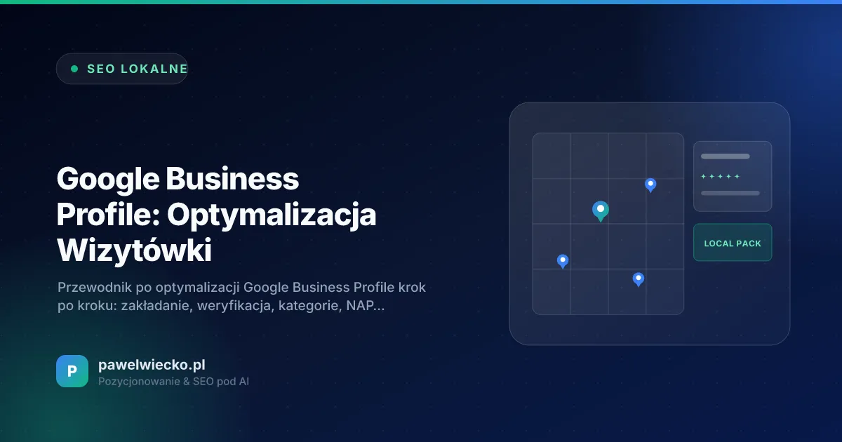 Google Business Profile: Optymalizacja Wizytówki
